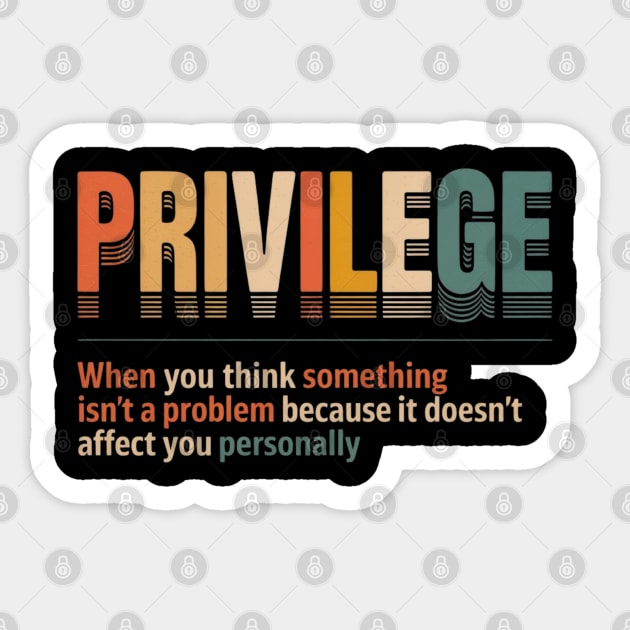 White-Privilege Sticker by Creatifly Graphic Tees